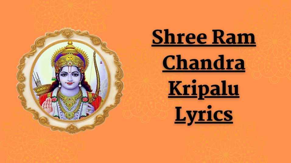 Shree Ram Chandra Kripalu Lyrics